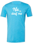 Shirt "Nix deaf ma"