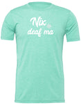 Shirt "Nix deaf ma"