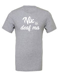 Shirt "Nix deaf ma"